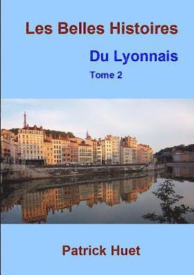 Patrick Huet - Les Belles histoires du Lyonnais - Tome 2, Häftad
