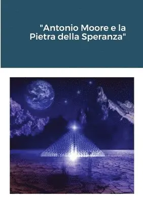 Anthony Valli - "Antonio Moore e la Pietra della Speranza", Häftad. Tillgänglighet: Lägg i varukorg