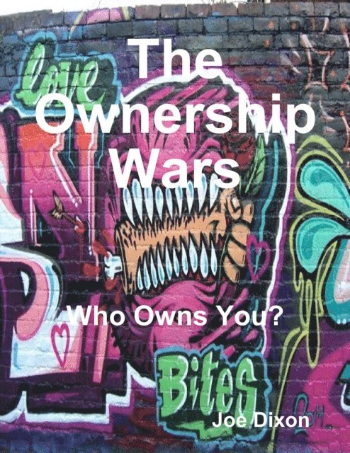 Joe Dixon - Ownership Wars: Who Owns You?, E-bok