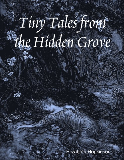 Elizabeth Hopkinson - Tiny Tales from the Hidden Grove, E-bok