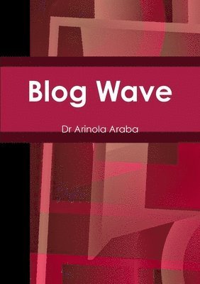 Arinola Araba - Blog Wave, Häftad. Tillgänglighet: Lägg i varukorg