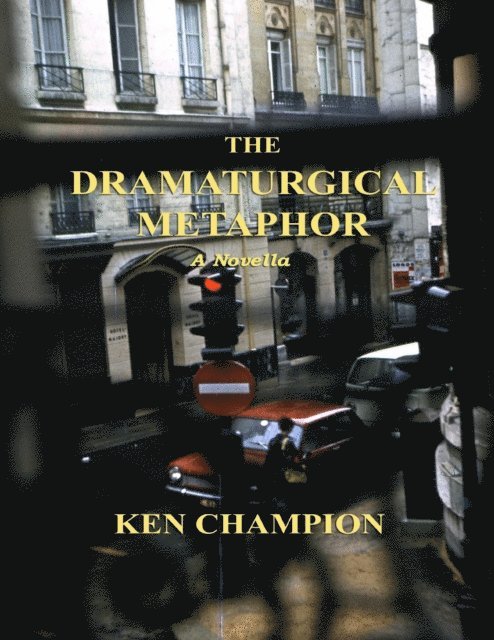 Ken Champion - Dramaturgical Metaphor, E-bok