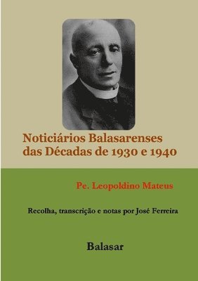 Leopoldino Mateus - Noticiários Balasarenses - Décadas de 1930 E 1940, Häftad
