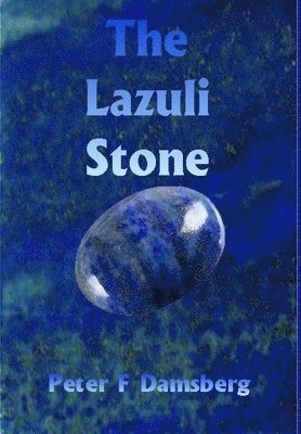 Peter F Damsberg - Lazuli Stone, Inbunden. Tillgänglighet: Lägg i varukorg