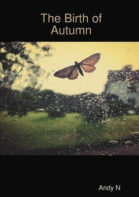 Andy N - Birth of Autumn, Häftad