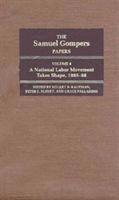 Samuel Gompers - Samuel Gompers Papers, Vol. 4, Inbunden