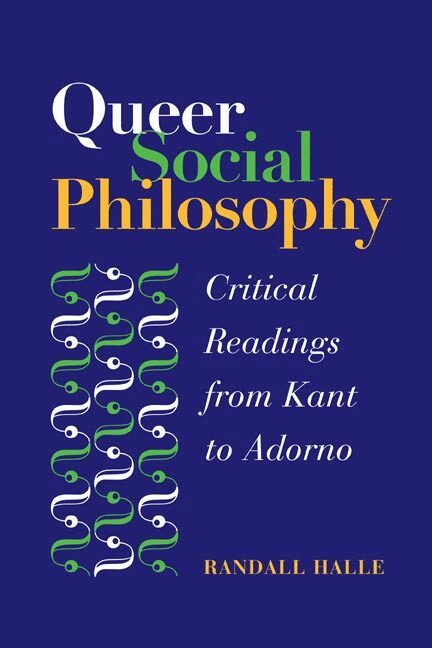 Randall Halle - Queer Social Philosophy, Inbunden. Tillgänglighet: Lägg i varukorg