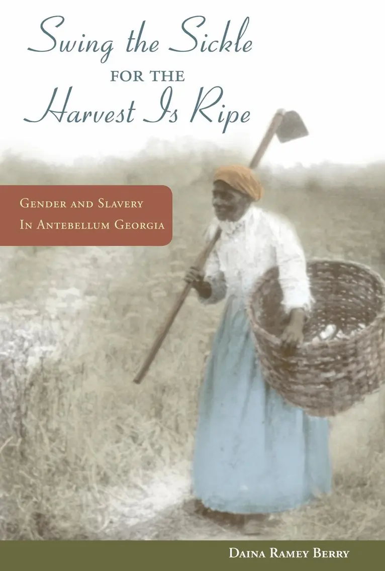 Daina Ramey Berry - "Swing the Sickle for the Harvest Is Ripe", Inbunden. Tillgänglighet: Tillfälligt slut