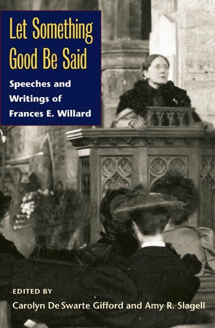 Frances E. Willard, Carolyn De Sware Gifford, Amy R. Slagell - Let Something Good Be Said, Inbunden. Tillgänglighet: Lägg i varukorg