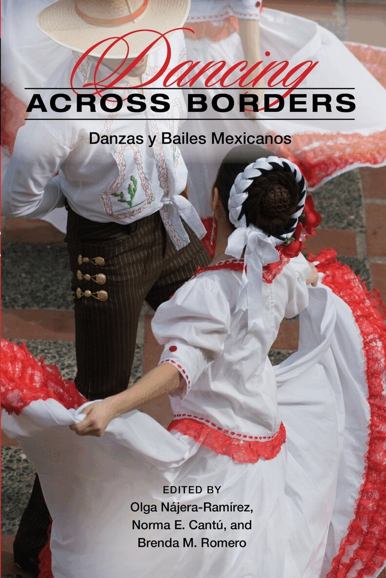 Olga Nájera-Ramírez, Norma E. Cantu, Brenda M. Romero - Dancing Across Borders, Inbunden. Tillgänglighet: Tillfälligt slut
