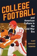 College Football and American Culture in the Cold War Era