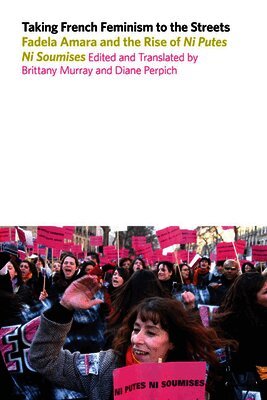 Brittany Murray, Diane Perpich - Taking French Feminism to the Streets, Inbunden