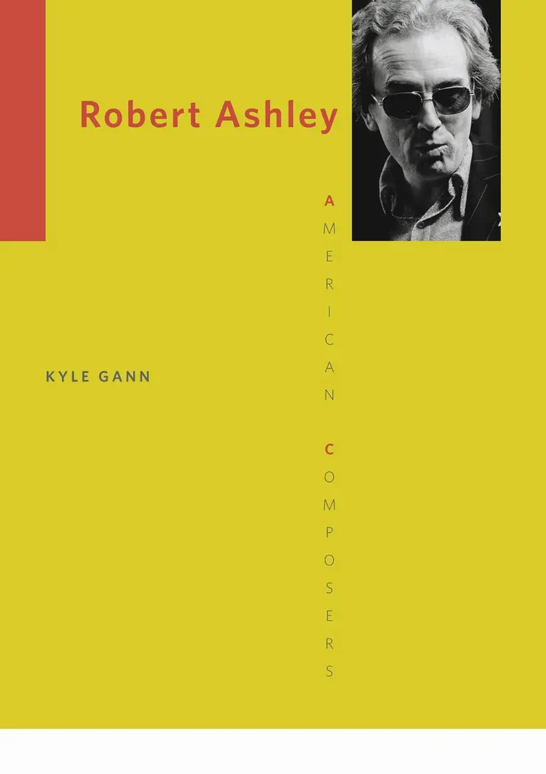 Kyle Gann - Robert Ashley, Inbunden. Tillgänglighet: Tillfälligt slut