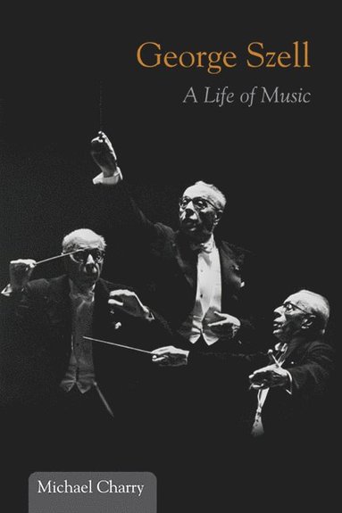 George Szell av Michael Charry