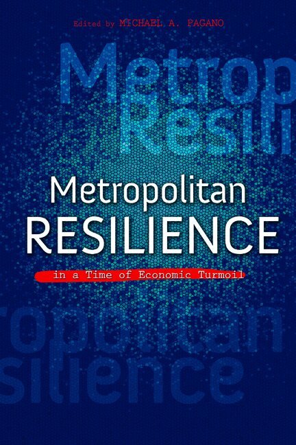 Michael A. Pagano - Metropolitan Resilience in a Time of Economic Turmoil, Inbunden. Tillgänglighet: Tillfälligt slut