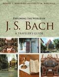 Exploring the World of J. S. Bach