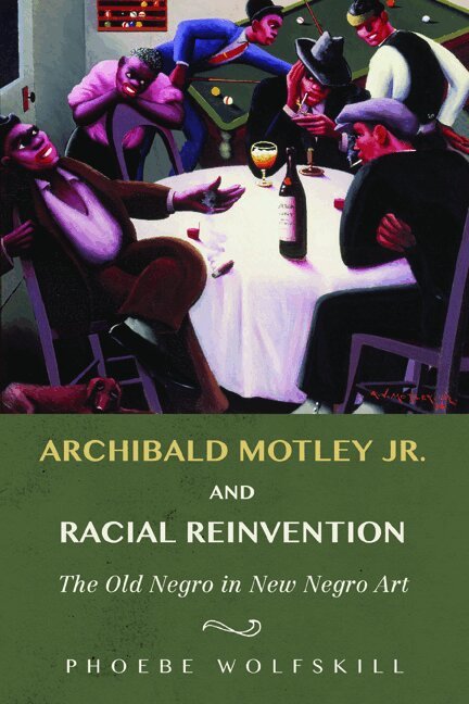 Phoebe Wolfskill - Archibald Motley Jr. and Racial Reinvention, Inbunden. Tillgänglighet: Lägg i varukorg