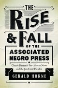 Rise and Fall of the Associated Negro Press