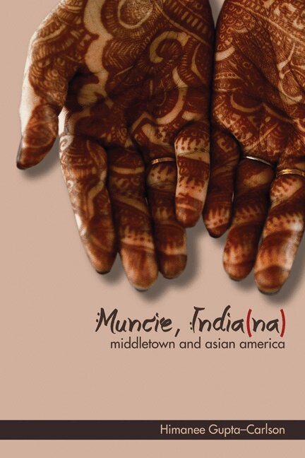 Himanee Gupta-Carlson - Muncie, India(na), Inbunden. Tillgänglighet: Lägg i varukorg