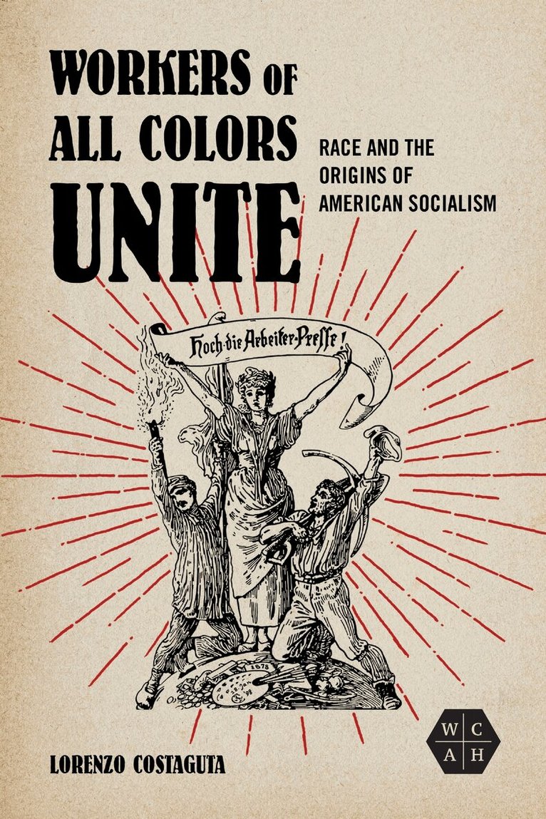 Lorenzo Costaguta - Workers of All Colors Unite, Inbunden. Tillgänglighet: Lägg i varukorg