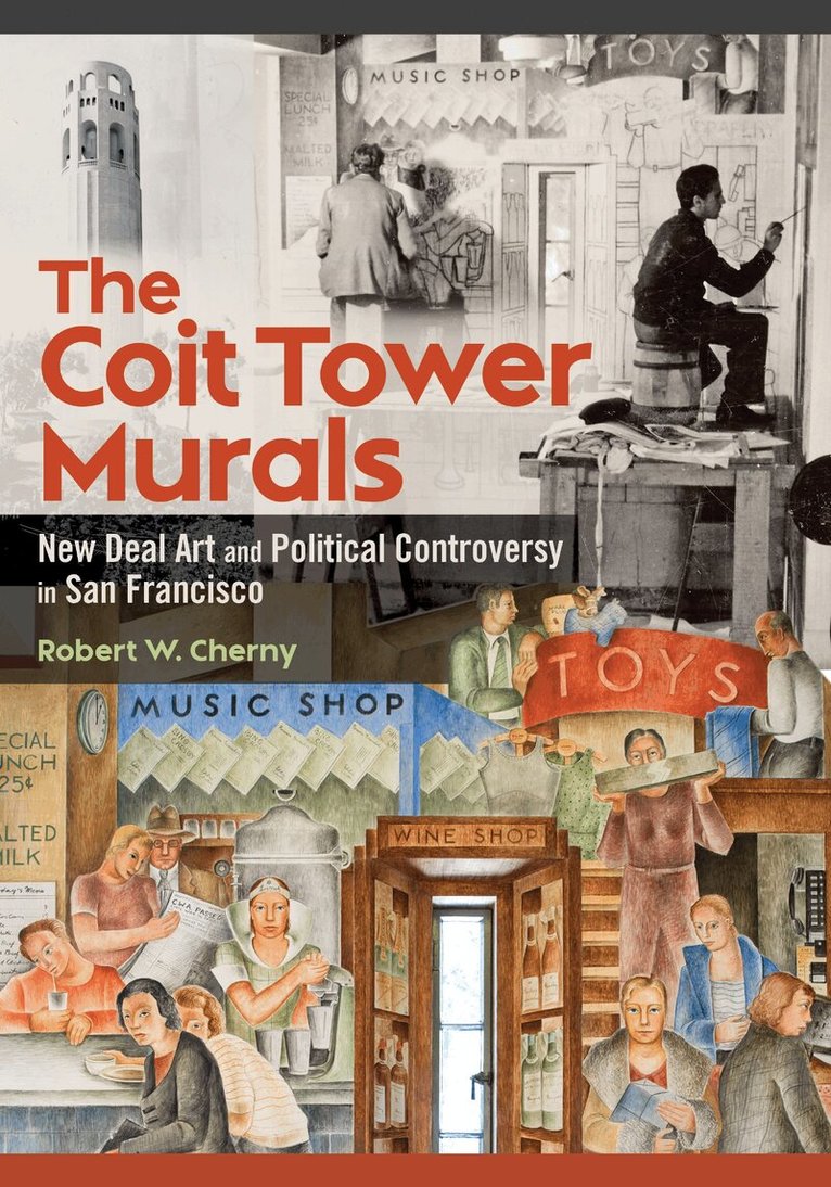Robert W. Cherny - Coit Tower Murals, Inbunden