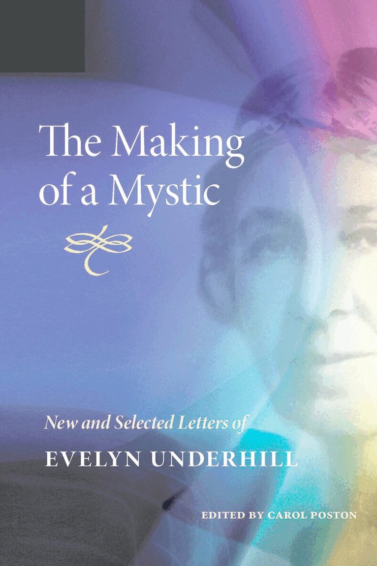 Evelyn Underhill, Carol Poston - Making of a Mystic, E-bok