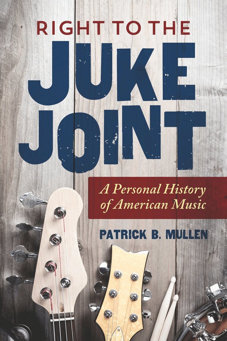 Patrick B Mullen - Right to the Juke Joint, E-bok