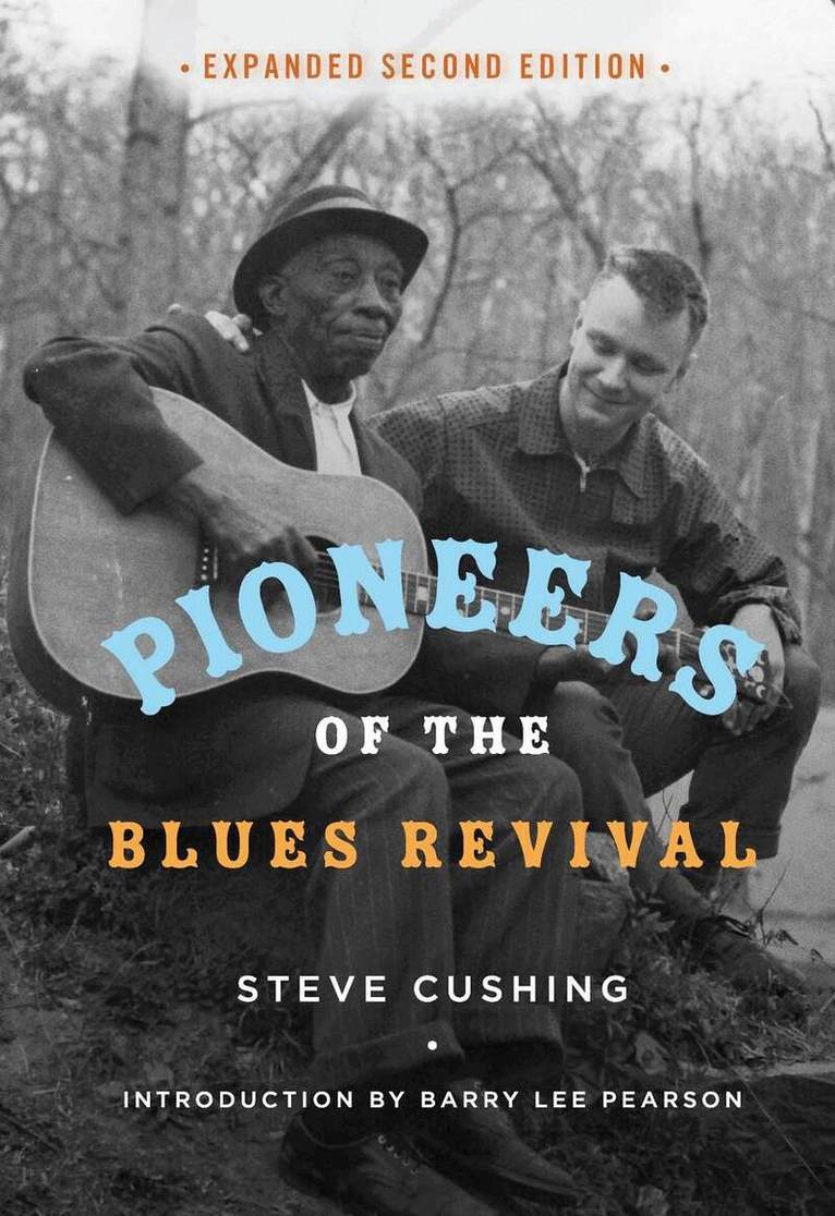 Steve Cushing - Pioneers of the Blues Revival, E-bok