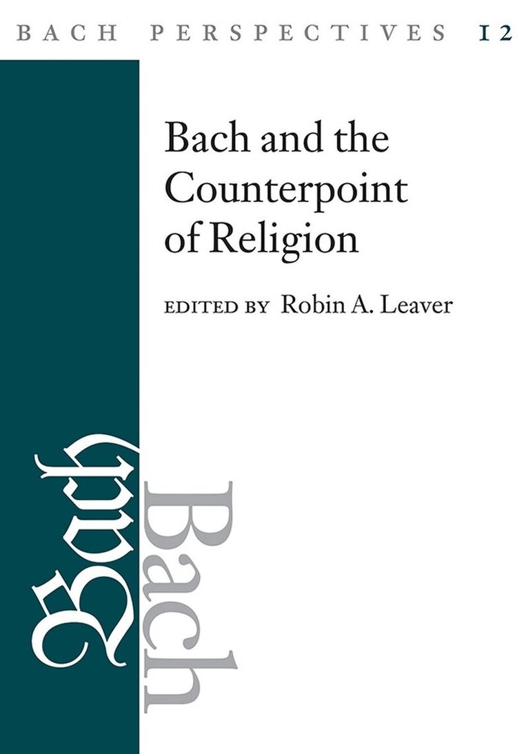 Robin A. Leaver - Bach Perspectives, Volume 12, E-bok