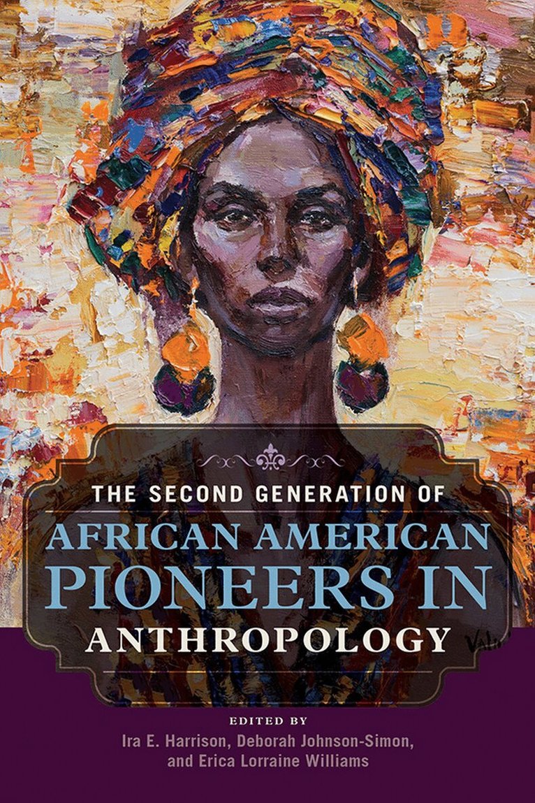 Ira E. Harrison, Deborah Johnson-Simon, Erica Lorraine Williams - Second Generation of African American Pioneers in Anthropology, E-bok