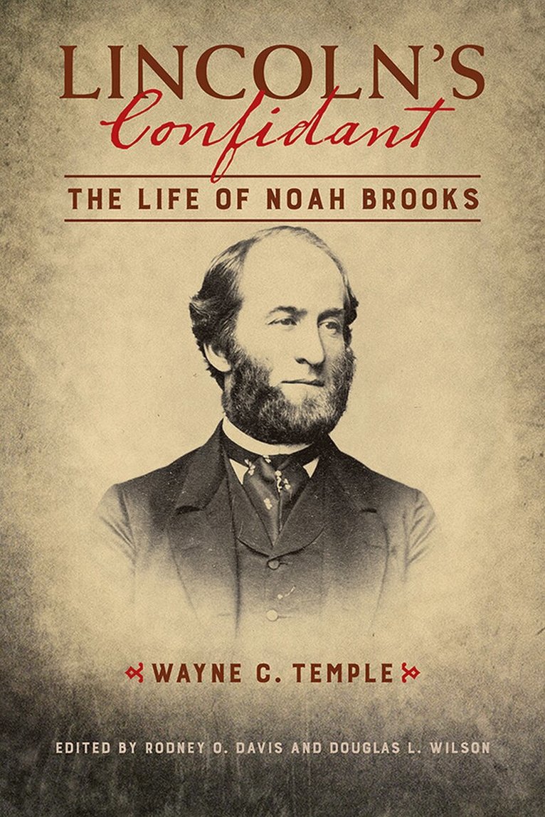 Wayne C. Temple, Douglas L. Wilson, Rodney O. Davis - Lincoln's Confidant, E-bok