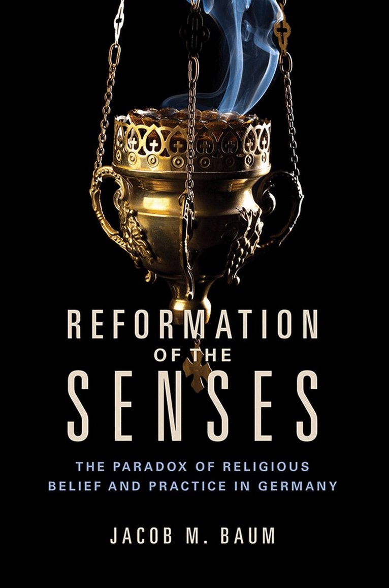 Jacob M. Baum - Reformation of the Senses, E-bok