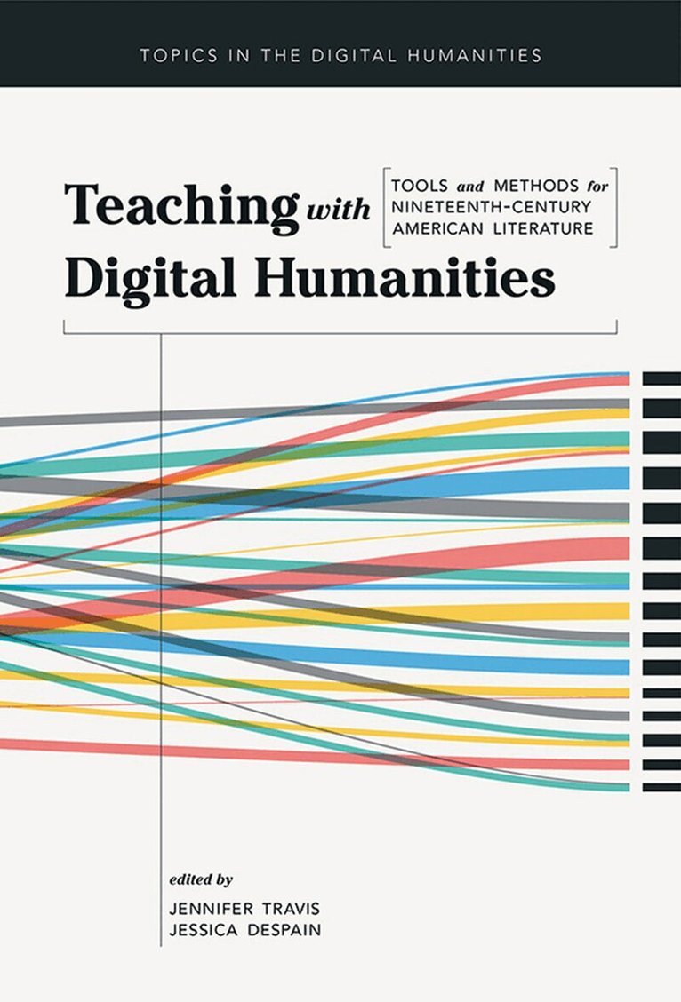 Jennifer Travis, Jessica DeSpain - Teaching with Digital Humanities, E-bok