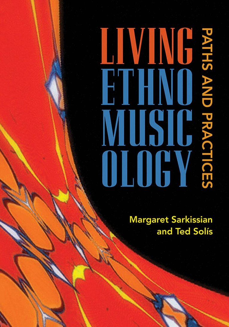 Margaret Sarkissian, Ted Solis - Living Ethnomusicology, E-bok. Tillgänglighet: Lägg i varukorg