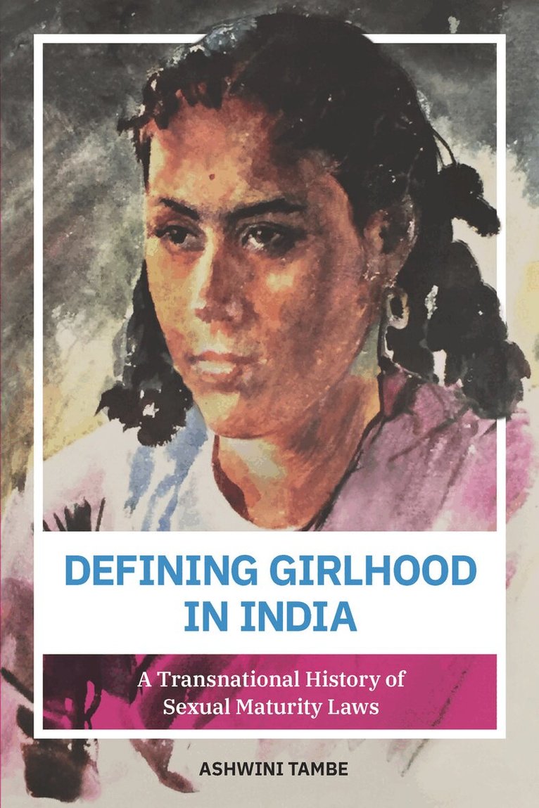 Ashwini Tambe - Defining Girlhood in India, E-bok