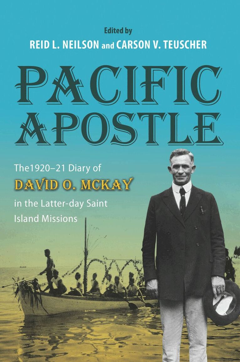 David D McKay, Reid L Neilson, Carson V Teuscher - Pacific Apostle, E-bok