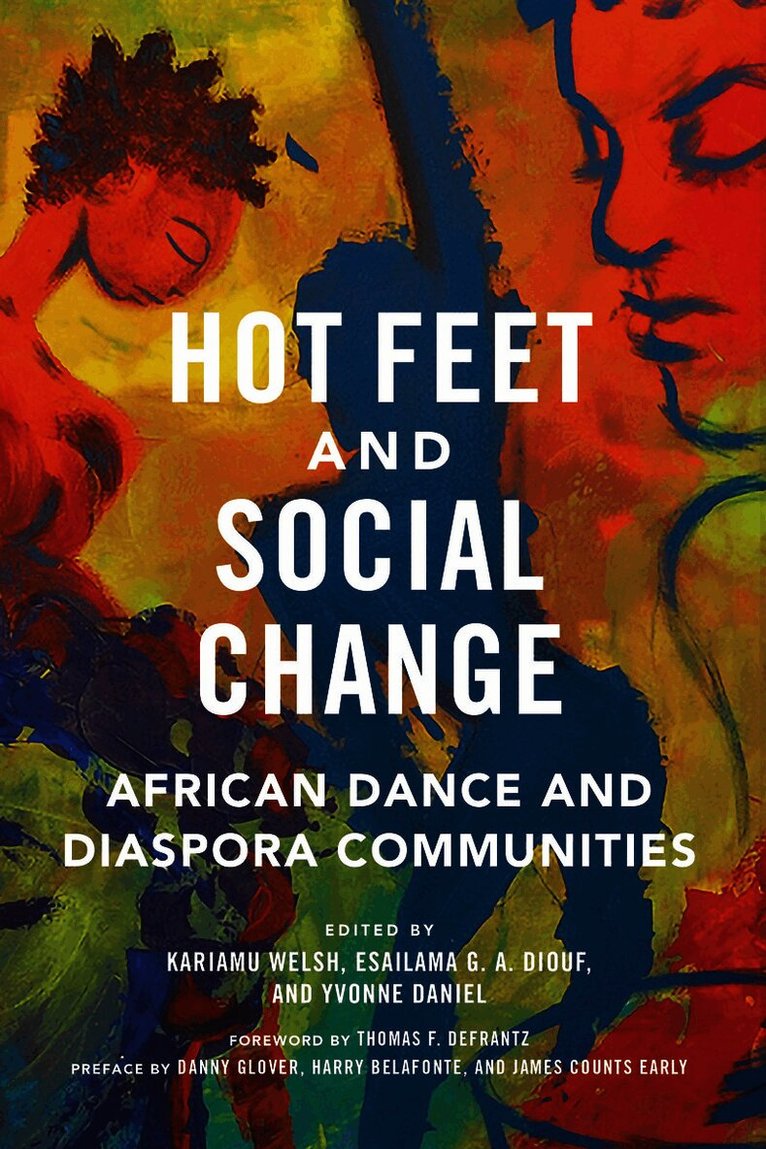 Kariamu Welsh, Esailama Diouf, Yvonne Daniel - Hot Feet and Social Change, E-bok