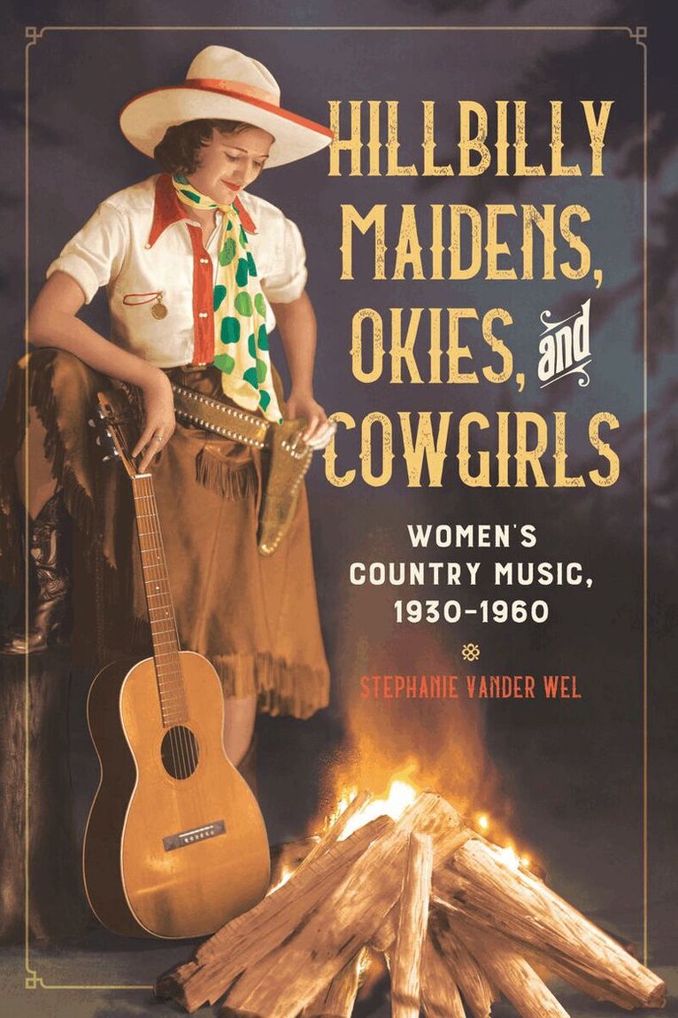 Stephanie Vander Wel - Hillbilly Maidens, Okies, and Cowgirls, E-bok