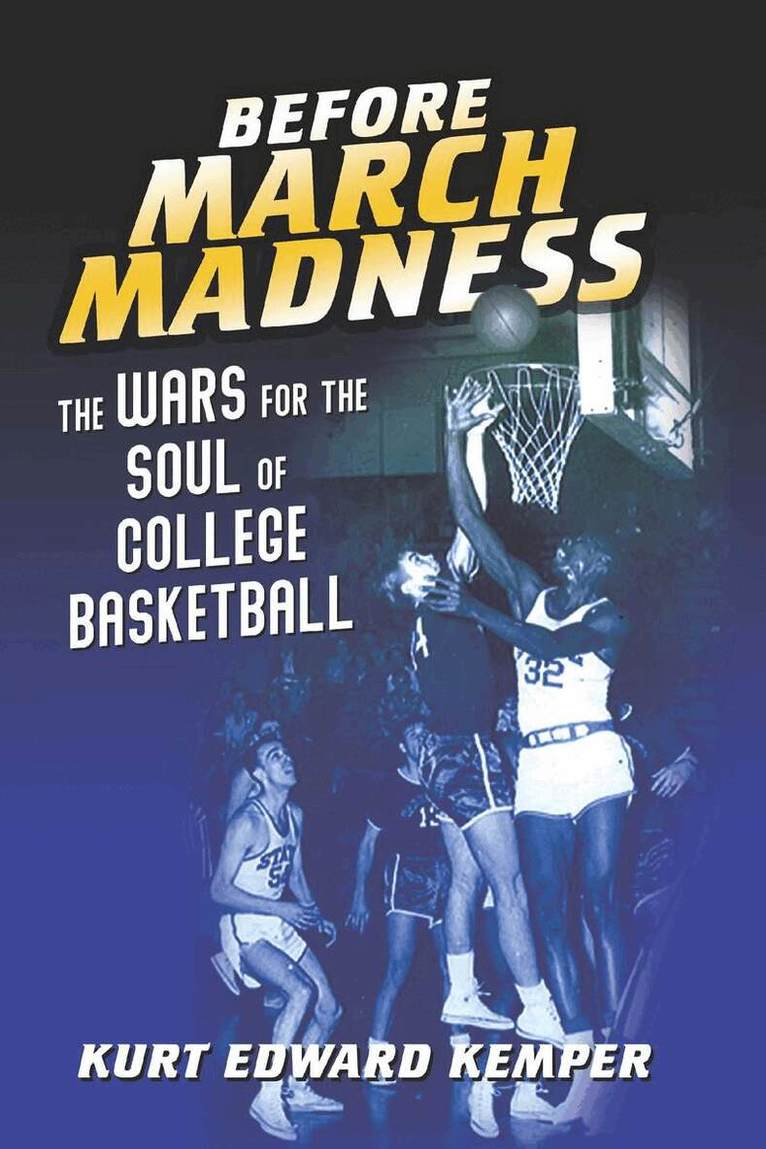 Kurt Edward Kemper - Before March Madness, E-bok