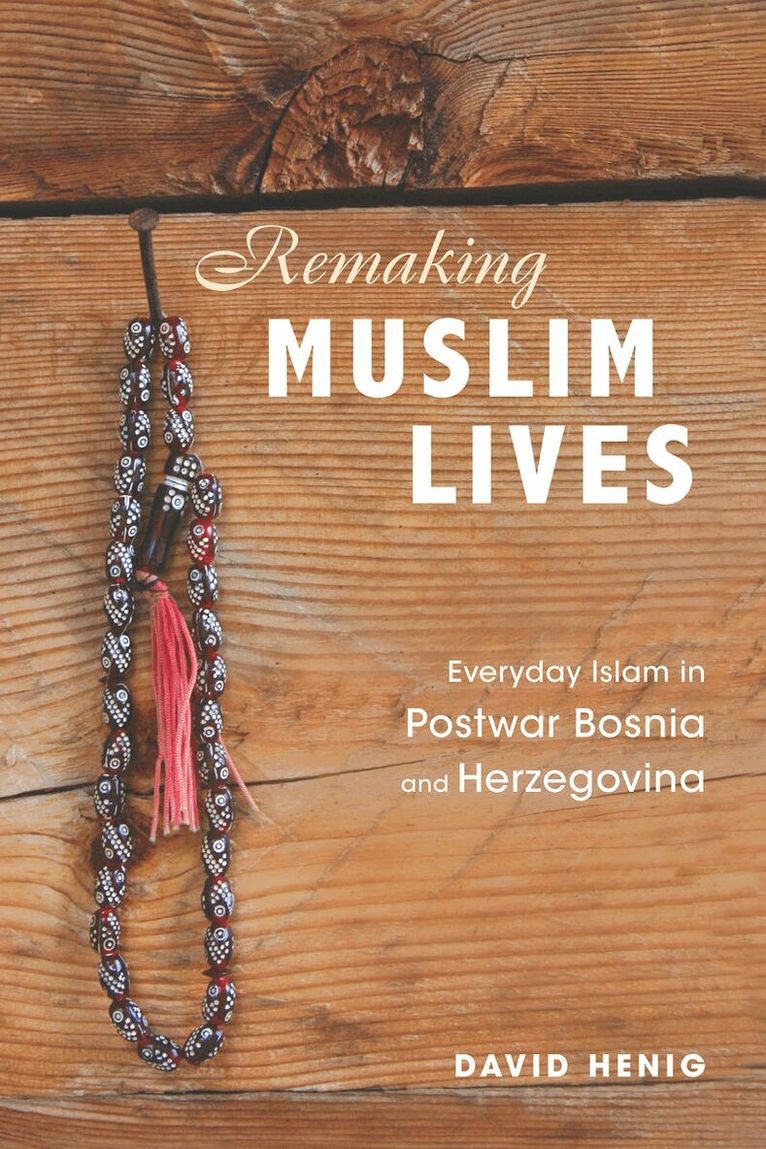 David Henig - Remaking Muslim Lives, E-bok