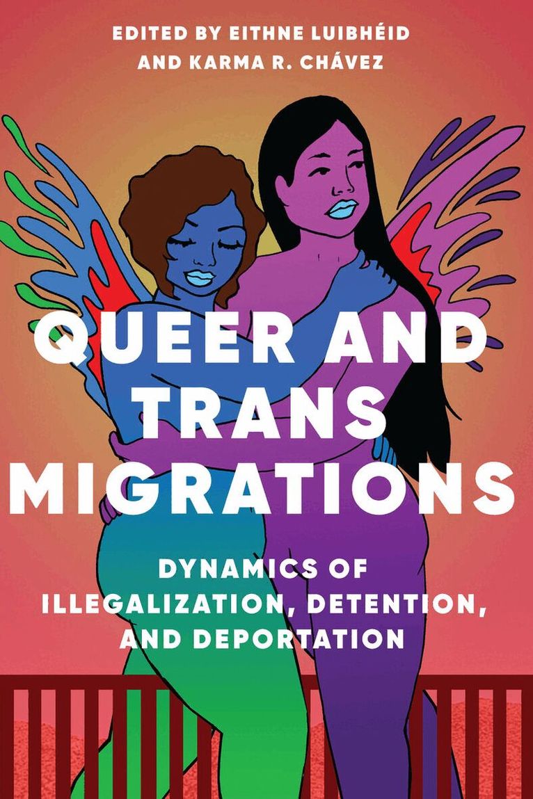 Eithne Luibheid, Karma R. Chavez - Queer and Trans Migrations, E-bok