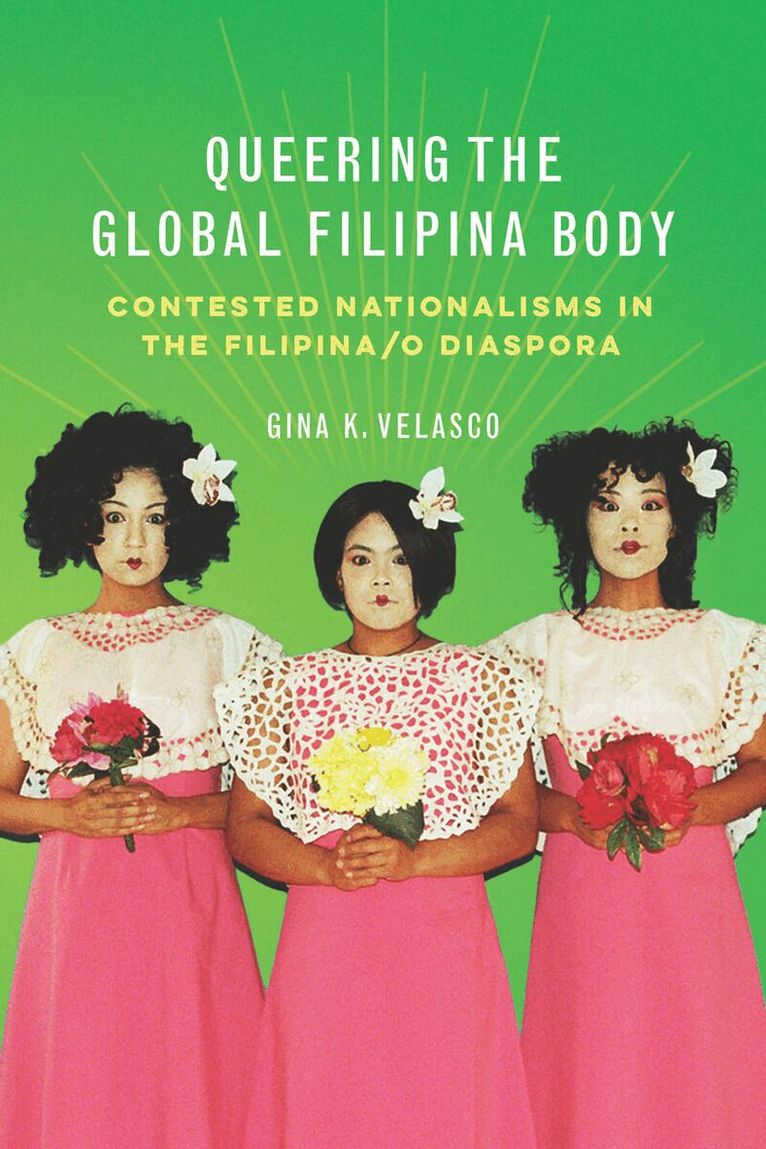 Gina K. Velasco - Queering the Global Filipina Body, E-bok