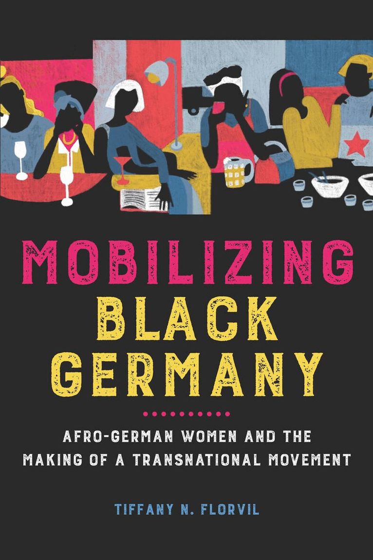 Tiffany N. Florvil - Mobilizing Black Germany, E-bok