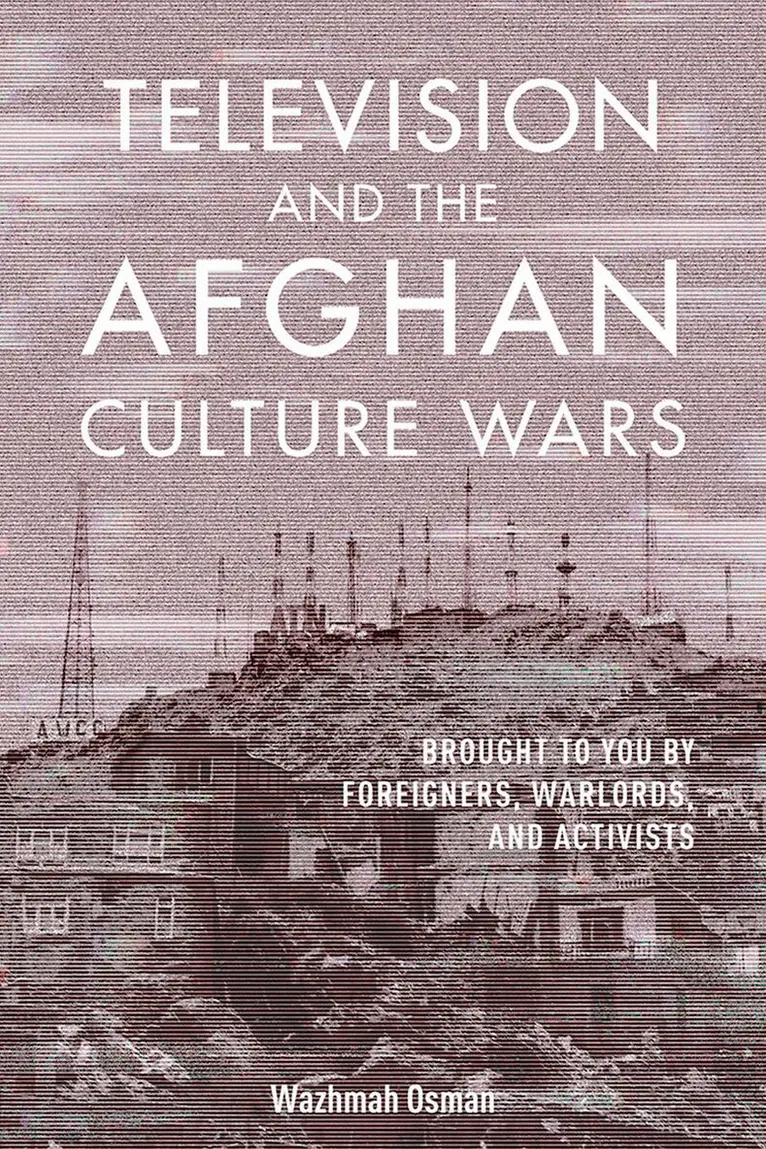 Wazhmah Osman - Television and the Afghan Culture Wars, E-bok. Tillgänglighet: Lägg i varukorg