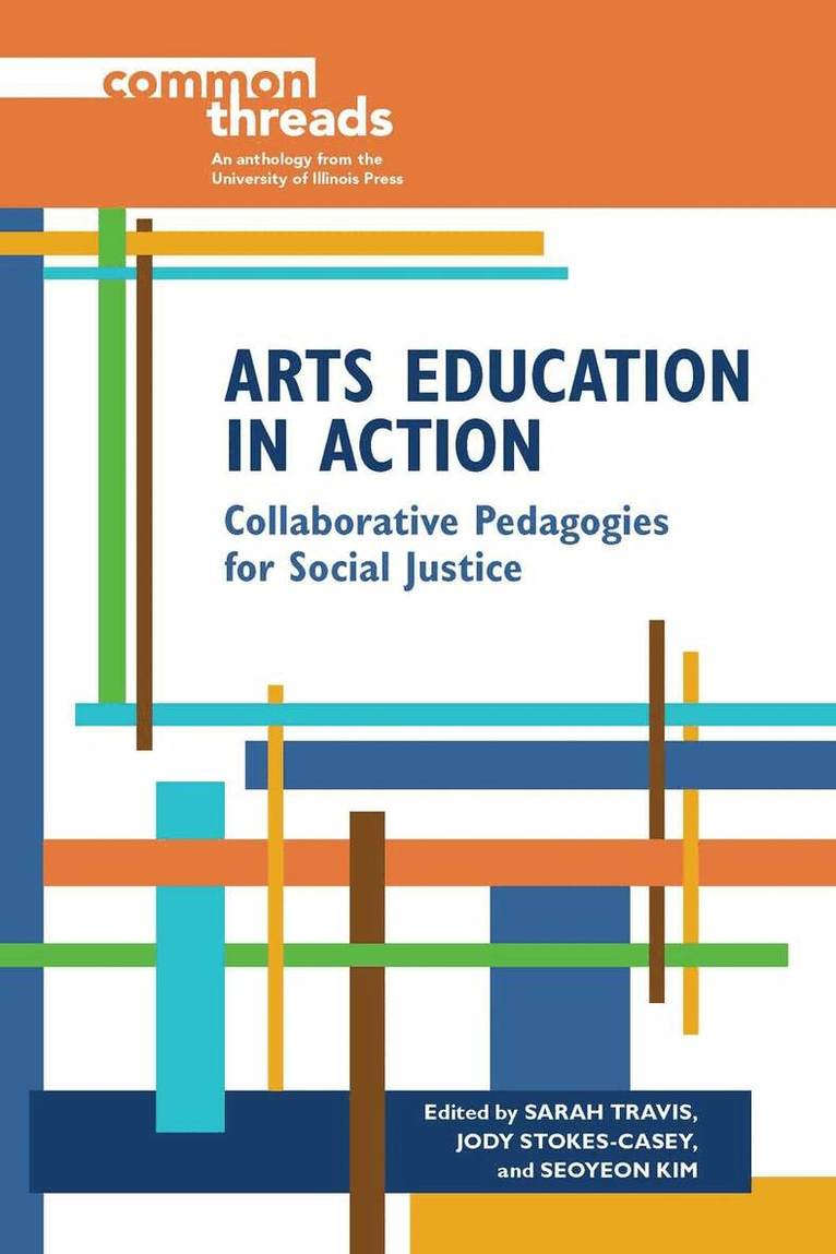 Sarah Travis, Jody Stokes-Casey, Seoyeon Kim - Arts Education in Action, E-bok