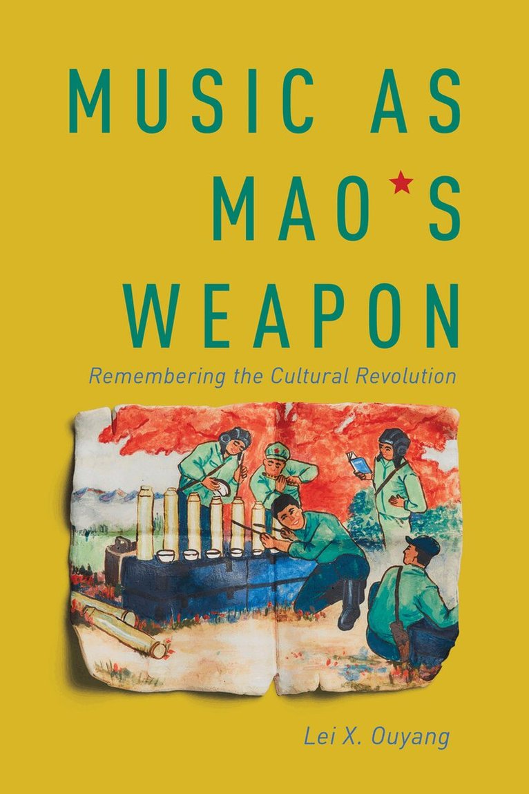 Lei X. Ouyang - Music As Mao's Weapon, E-bok. Tillgänglighet: Lägg i varukorg