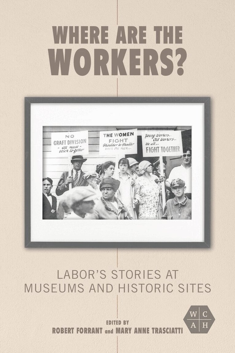 Robert Forrant, Mary Anne Trasciatti - Where Are the Workers?, E-bok