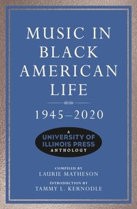 Music in Black American Life, 1945-2020