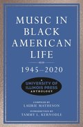 Music in Black American Life, 1945-2020