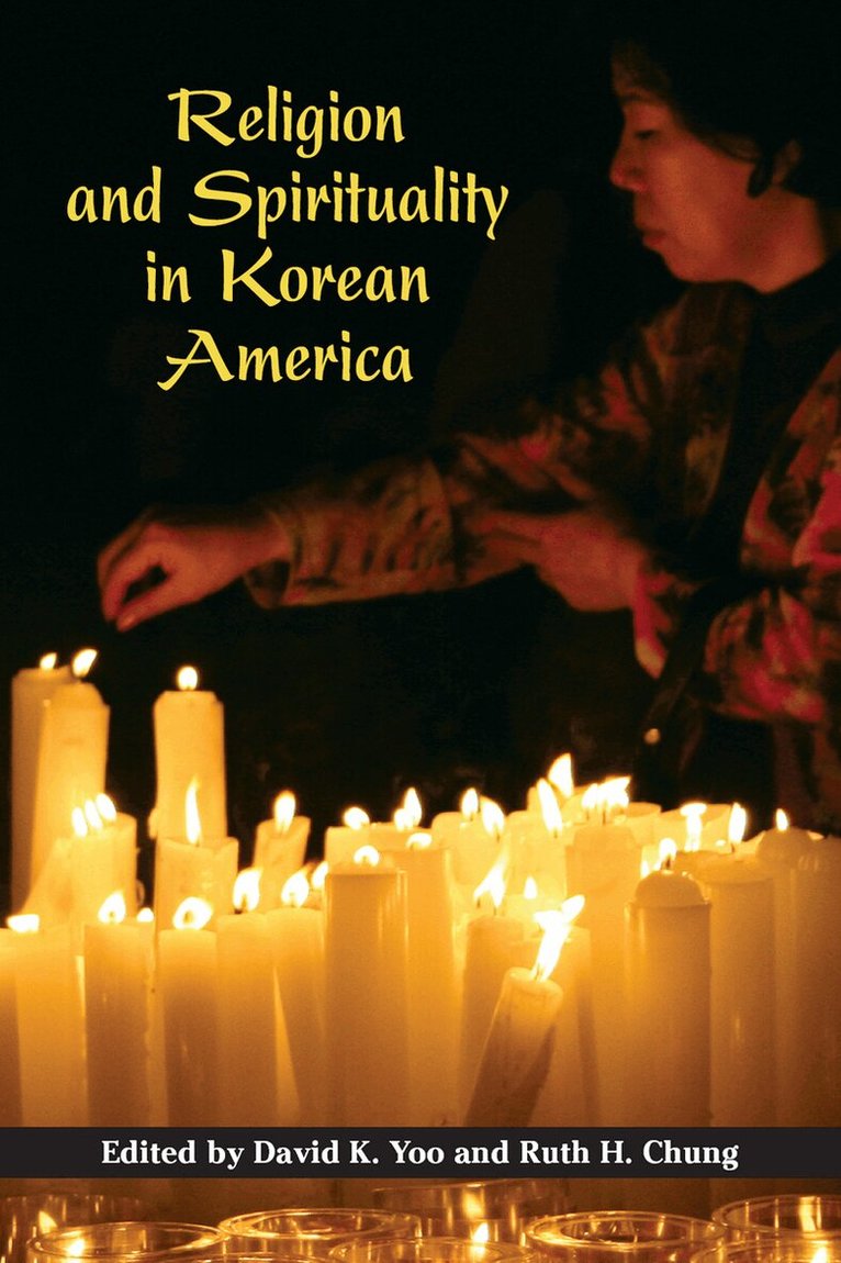 David K. Yoo, Ruth H. Chung - Religion and Spirituality in Korean America, E-bok